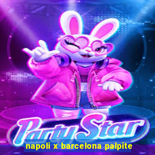 napoli x barcelona palpite